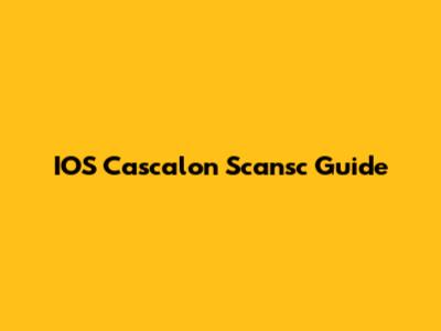 IOS Cascalon Scansc Guide