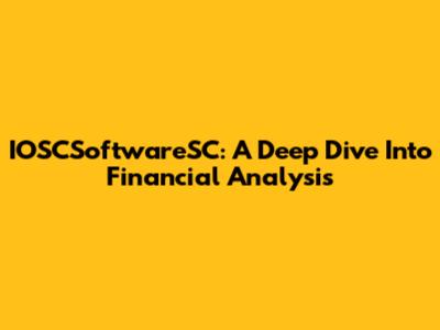 IOSCSoftwareSC: A Deep Dive Into Financial Analysis