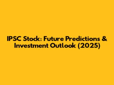 IPSC Stock: Future Predictions & Investment Outlook (2025)