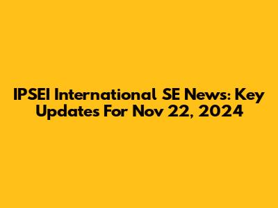 IPSEI International SE News: Key Updates For Nov 22, 2024