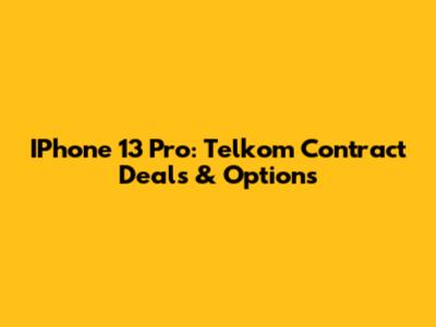 IPhone 13 Pro: Telkom Contract Deals & Options