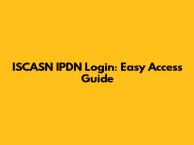 ISCASN IPDN Login: Easy Access Guide