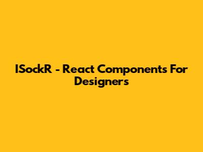 ISockR - React Components For Designers
