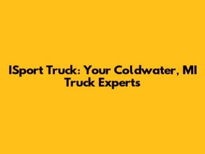 ISport Truck: Your Coldwater, MI Truck Experts