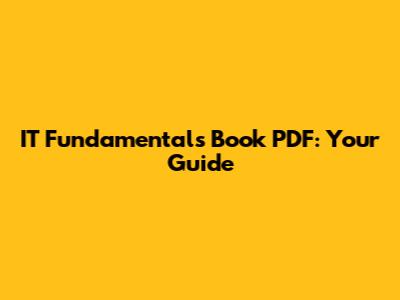 IT Fundamentals Book PDF: Your Guide
