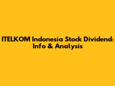 ITELKOM Indonesia Stock Dividend: Info & Analysis