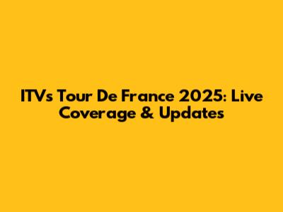 ITV's Tour De France 2025: Live Coverage & Updates