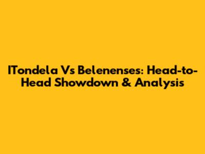 ITondela Vs Belenenses: Head-to-Head Showdown & Analysis