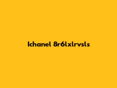 Ichanel 8r6lxlrvsls