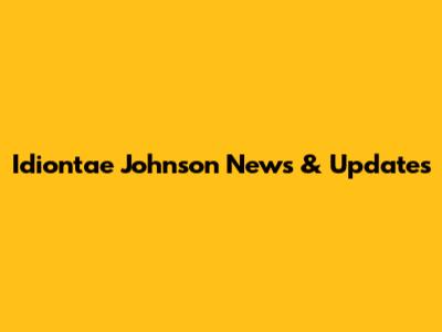 Idiontae Johnson News & Updates
