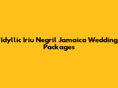 Idyllic Iriu Negril Jamaica Wedding Packages