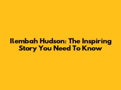 Ilembah Hudson: The Inspiring Story You Need To Know