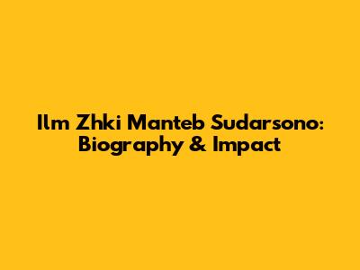 Ilm Zhki Manteb Sudarsono: Biography & Impact