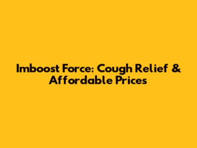 Imboost Force: Cough Relief & Affordable Prices