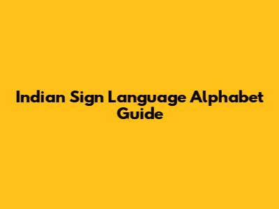 Indian Sign Language Alphabet Guide