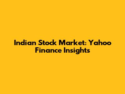 Indian Stock Market: Yahoo Finance Insights