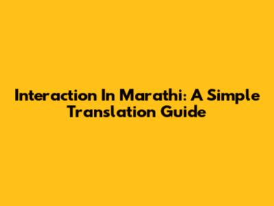Interaction In Marathi: A Simple Translation Guide