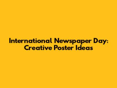 International Newspaper Day: Creative Poster Ideas
