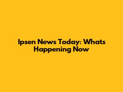Ipsen News Today: What's Happening Now