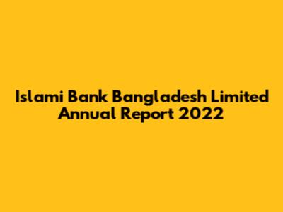 Islami Bank Bangladesh Limited Annual Report 2022