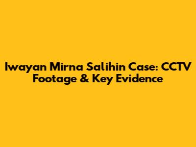 Iwayan Mirna Salihin Case: CCTV Footage & Key Evidence