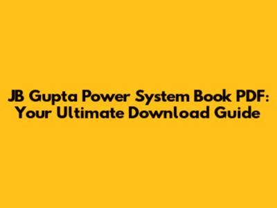 JB Gupta Power System Book PDF: Your Ultimate Download Guide