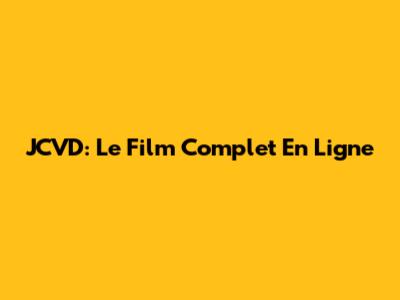 JCVD: Le Film Complet En Ligne