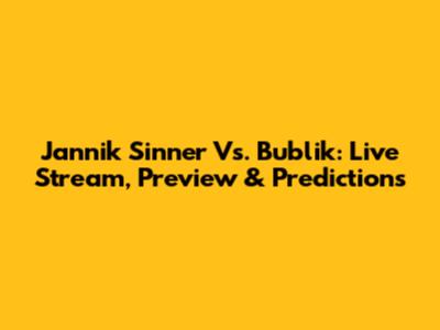 Jannik Sinner Vs. Bublik: Live Stream, Preview & Predictions
