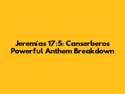 Jeremías 17:5: Canserbero's Powerful Anthem Breakdown