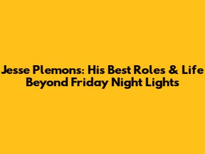 Jesse Plemons: His Best Roles & Life Beyond Friday Night Lights