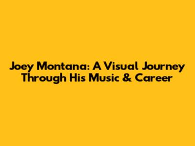 Joey Montana: A Visual Journey Through His Music & Career