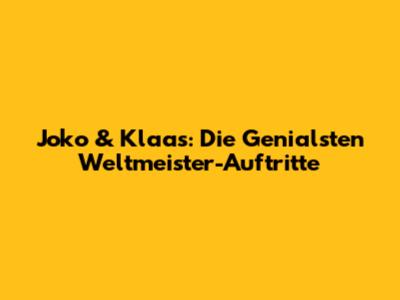 Joko & Klaas: Die Genialsten Weltmeister-Auftritte