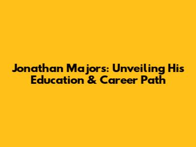 Jonathan Majors: Unveiling His Education & Career Path