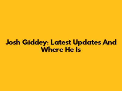 Josh Giddey: Latest Updates And Where He Is