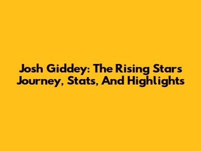 Josh Giddey: The Rising Star's Journey, Stats, And Highlights