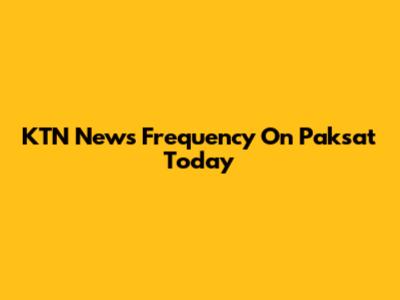KTN News Frequency On Paksat Today