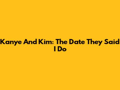 Kanye And Kim: The Date They Said 'I Do'