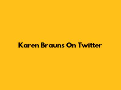 Karen Brauns On Twitter
