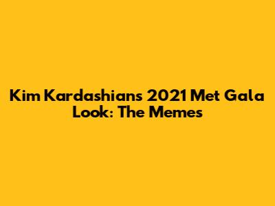 Kim Kardashian's 2021 Met Gala Look: The Memes