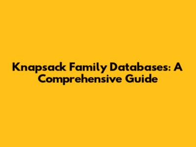Knapsack Family Databases: A Comprehensive Guide