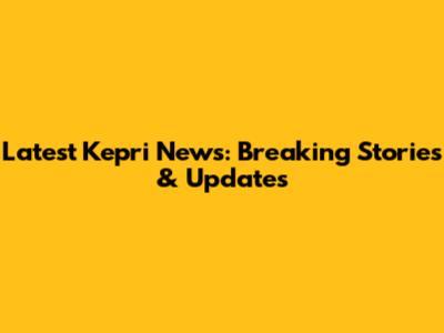 Latest Kepri News: Breaking Stories & Updates