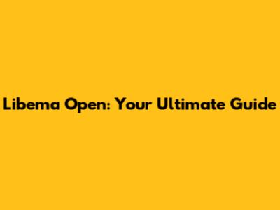 Libema Open: Your Ultimate Guide
