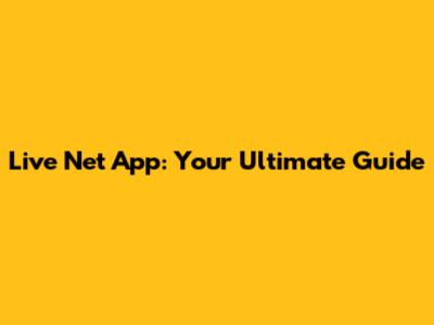 Live Net App: Your Ultimate Guide