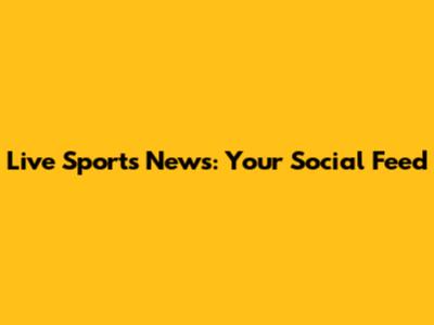 Live Sports News: Your Social Feed