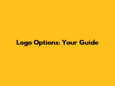 Logo Options: Your Guide