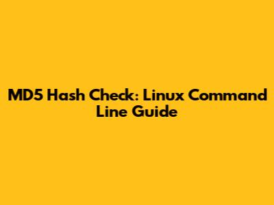 MD5 Hash Check: Linux Command Line Guide