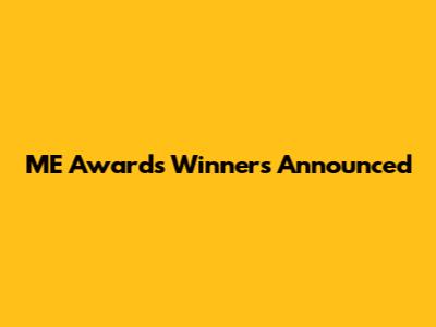 ME Awards Winners Announced