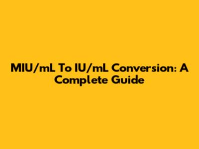 MIU/mL To IU/mL Conversion: A Complete Guide