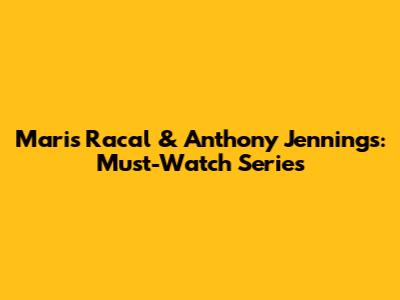 Maris Racal & Anthony Jennings: Must-Watch Series