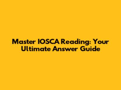 Master IOSCA Reading: Your Ultimate Answer Guide